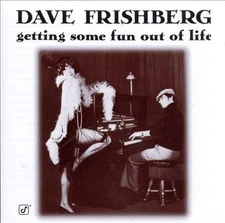 Getting Some Fun Out of Life by Dave Frishberg (CD, Jul-1996, Concord Jazz)