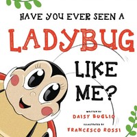Have You Ever Seen A Ladybug Like Me? | Daisy Buglio | Taschenbuch | Englisch