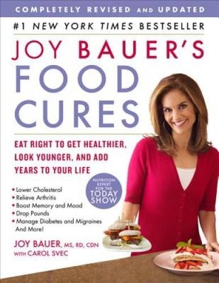 Joy Bauers Food Cures: Eat Right to Get Healthier, Look Younger, a - ACCEPTABLE