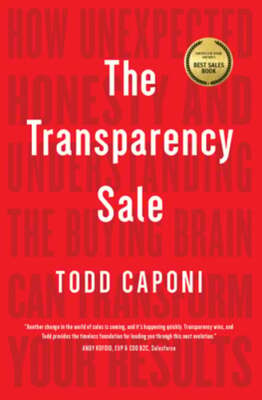 The Transparency Sale: How Unexpected Honesty and Understanding the Buying Brain
