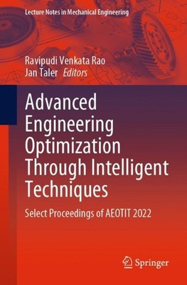 Advanced Engineering Optimization Through Intelligent Techniques: Select Proceed