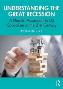 Die große Rezession verstehen von Ragusett Jared M. Central Connecticut Stat