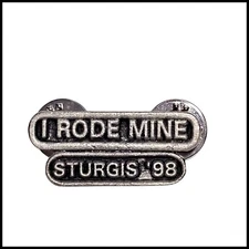 Sturgis 1998 I Rode Mine Biker Pin Motorcycle Rally Souvenir Lapel