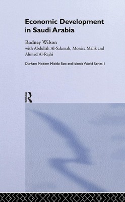Economic Development in Saudi Arabia by Rodney Wilson (English) Hardcover Book