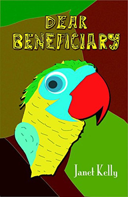 Dear Beneficiary: 1 - Paperback NEW Janet Kelly 10 Feb. 2016
