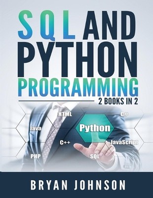 SQL AND PYthon Programming: 2 Books IN 1! by Bryan Johnson (English) Paperback B