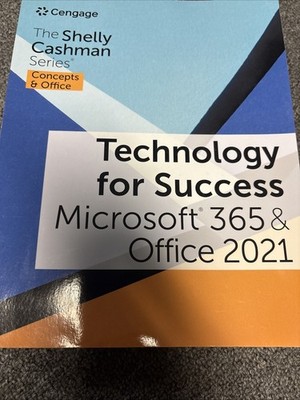 Technology for Success and The Shelly Cashman Series Microsoft 365 & Office 2021