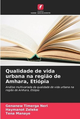 Qualidade de vida urbana na regio de Amhara, Etipia by Genanew Timerga Neri (Por