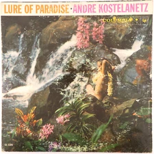 Andre Kostelanetz – Lure Of Paradise - 1959 Mono First - 12" Vinyl LP CL 1335