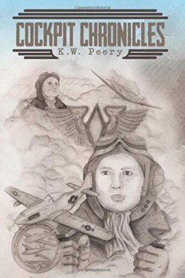 COCKPIT CHRONICLES By K W Peery **BRAND NEW**