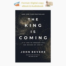 The King Is Coming: Its Time to Prepare for t...