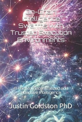 On-Chain Intelligence Swarms with Trusted Execution Environments: A Path to Dece