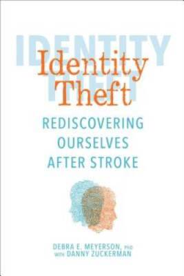 Identity Theft: Rediscovering Ourselves After Stroke - Paperback - GOOD