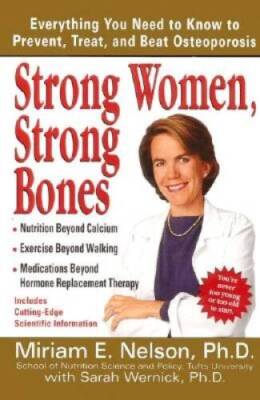 Strong Women, Strong Bones: Everything you Need to Know to Prevent, Treat - GOOD