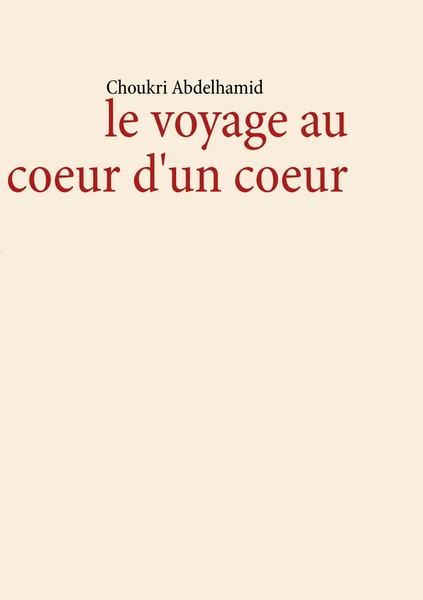 Choukri Abdelhamid | Le Voyage Au Coeur D'un Coeur | Taschenbuch | FranzöSisch-image