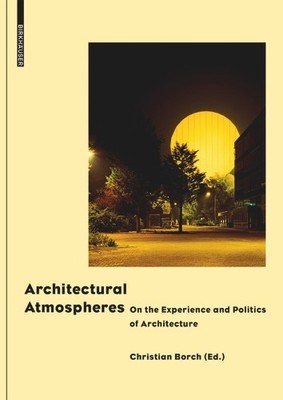 Architectural Atmospheres by Christian Borch, Christian Borch... - 9783038215127