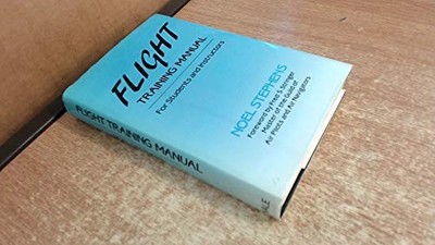 Flight Training Manual: For Students and Instructors - Stephens, Noel