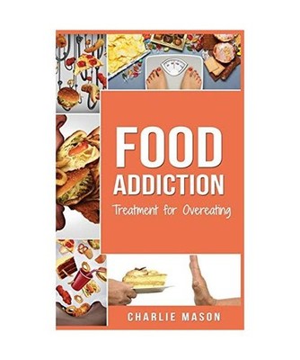Food Addiction: Treatment for Overeating: Stop Food Addiction Recovery Workbook 