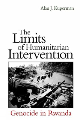 The Limits of Humanitarian Intervention: Genocide in Rw - Paperback NEW Kuperman