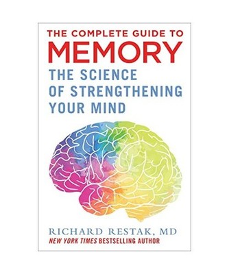 The Complete Guide to Memory: The Science of Strengthening Your Mind, Richard Re