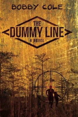 THE DUMMY LINE (A JAKE CROSBY THRILLER) By Bobby Cole **BRAND NEW**
