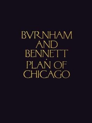 Plan of Chicago - Hardcover, by Burnham Daniel H.; Bennett Edward - Very Good u