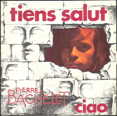 PIERRE BACHELET TIENS SALUT CIAO PRESSAGE Italien in ITALIENISCH 45T SP 1976 DERBY