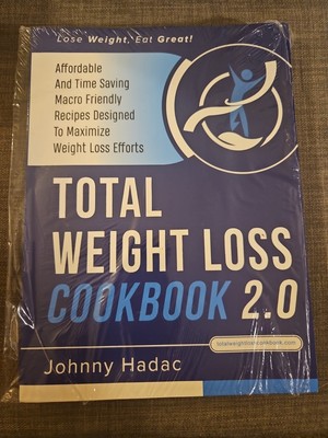 TOTAL WEIGHT LOSS COOKBOOK 2.0 Maximize Weight Loss Efforts Johnny Hadac 