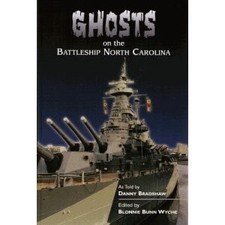 GHOSTS ON THE BATTLESHIP NORTH CAROLINA By Danny Bradshaw **Mint Condition**