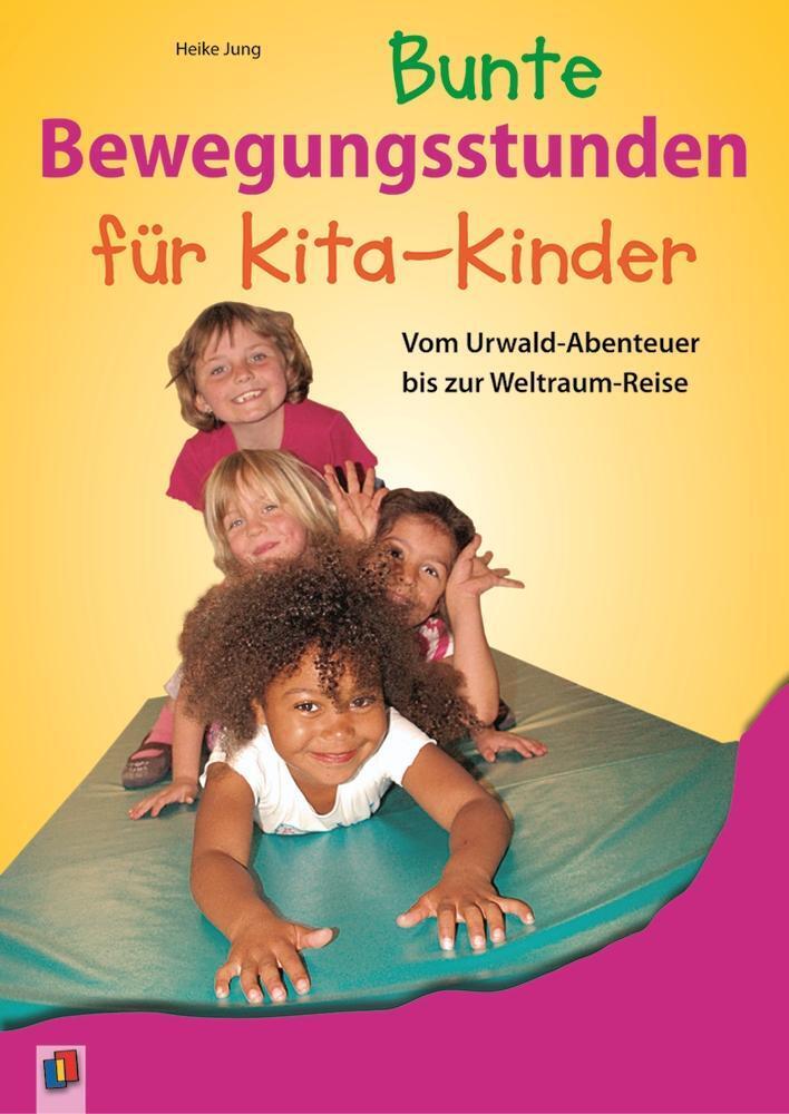 Thumbnail - Bunte Bewegungsstunden Für Kita-kinder | Heike Jung | Taschenbuch | 96