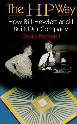 The HP Way : How Bill Hewlett and I Built Our Company by David Packard (1995,...