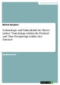 Thumbnail - Eschatologie Und Türkenkritik Bei Martin Luther. "vom Kriege Widder