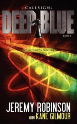 Callsign: Deep Blue: Deep Blue - Book 1 (a Tom Duncan - Chess Team Novella)