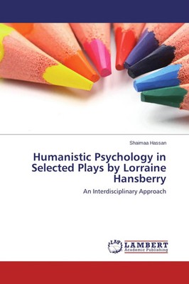 Shaimaa Hassan | Humanistic Psychology in Selected Plays by Lorraine Hansberry