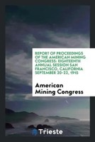 American Mining Congress | Report Of Proceedings Of The American Mining Congress