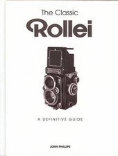 Classic Rollei : A Definitive Guide, Hardcover by Phillips, John, Like New Us...