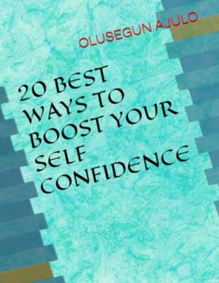 AJULO - 20 BEST WAYS TO BOOST YOUR SELF CONFIDENCE - New paperback or  - X555z