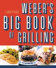Weber's Big Book of Grilling - Paperback By Jamie Purviance - VERY GOOD