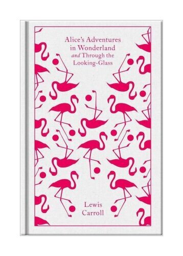 Alice's Adventures In Wonderland And Through The Looking Glass And