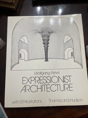 EXPRESSIONIST ARCHITECTURE By Wolfgang Pehnt *Excellent Condition*  9780500271629|