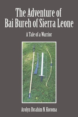 Ibrahim Arolyn N. Koroma | The Adventure of Bai Bureh of Sierra Leone | Buch