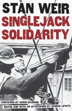 SINGLEJACK SOLIDARITY (CRITICAL AMERICAN STUDIES) By Stan Weir