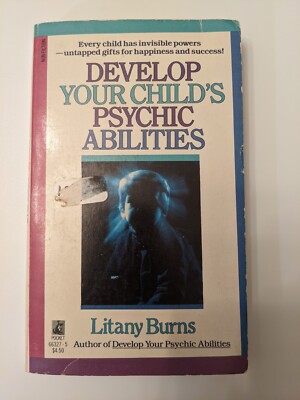 DEVELOP YOUR CHILD'S PSYCHIC ABILITIES Litany Burns 1988