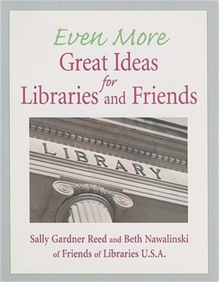 Even More Great Ideas for Libraries and Friends (Paperback or Softback)