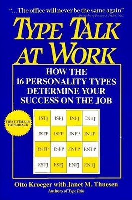 Type Talk at Work: How the 16 Personality Types Determine Your Success on the Jo