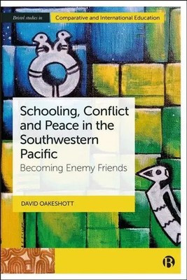 Schooling, Conflict and Peace in the Southwestern Pacific | David Oakeshott