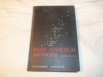 Basic statistical methods 2nd edition by N.M. Downie & R.W. Heath #S5