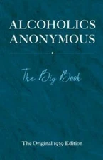 Alcoholics Anonymous: The Big Book - Hardcover By W, Bill - GOOD