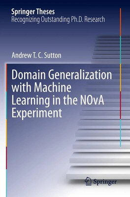 Andrew T. C. Sutton | Domain Generalization with Machine Learning in the NOvA...