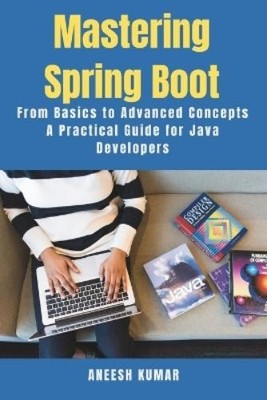 Aneesh Kumar Mastering Spring Boot (Taschenbuch) (US IMPORT)